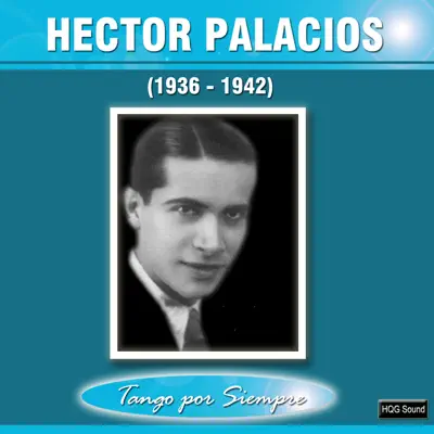 (1936-1942) - Héctor Palacios (1936-1942) - Héctor Palacios