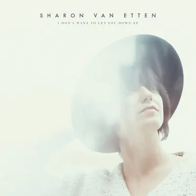 I Don't Want to Let You Down - EP - Sharon Van Etten