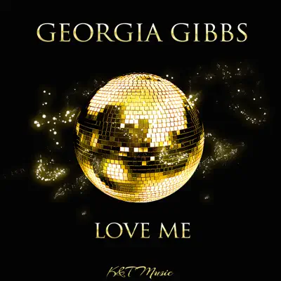 Love Me - Georgia Gibbs Love Me - Georgia Gibbs