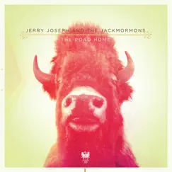 The Road Home - EP by Jerry Joseph & The Jackmormons album reviews, ratings, credits