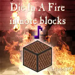 FNAF3 Die In a Fire In Note Blocks - Single by Grande1899 album reviews, ratings, credits