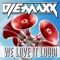 We Love It Loud! (Hey Louder Less Vocals Remix) - DJ E-Maxx lyrics