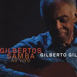 Gilbertos Samba - Ao Vivo - Gilberto Gil