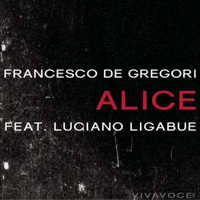 Alice (feat. Luciano Ligabue) - Single - Francesco De Gregori