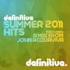 Stream & download Definitive Summer 2011 Hits (Mixed by John Acquaviva)