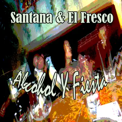 Alcohol y Fiesta - Single - Santana