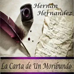 La Carta de un Moribundo - EP - Hernan Hernandez La Carta de un Moribundo - EP - Hernan Hernandez