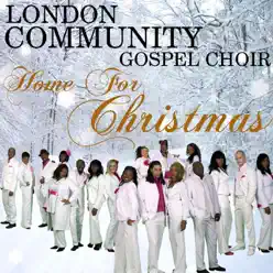 Home For Christmas - Single - London Community Gospel Choir Home For Christmas - Single - London Community Gospel Choir