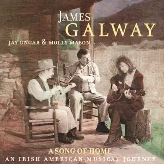 A Song of Home - An Irish American Musical Journey by James Galway, Molly Mason, Peter Ostroushko, Jay Ungar & Steve Rust album reviews, ratings, credits