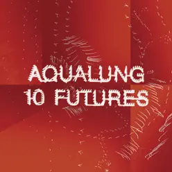 Ten Futures - Aqualung