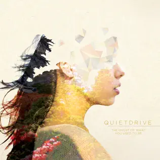 lataa albumi Quietdrive - The Ghost Of What You Used To Be