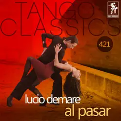 Al Pasar (Historical Recordings) - Lucio Demare