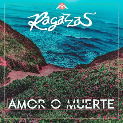 Amor o Muerte, Pt. I - EP - Ragazzas