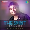 The Spirit of Music - A. R. Rahman