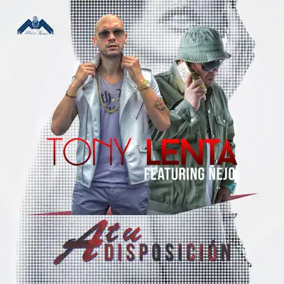 A Tu Disposición (feat. Ñejo) - Single - Tony Lenta