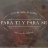 Para Ti y Para Mi (feat. Blanche) - Single