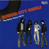 Rubber City Rebels - She Takes Good Care Of Me