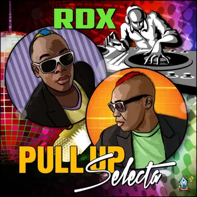 Pull Up Selecta - Single - RDX