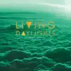 Living Daylights album lyrics, reviews, download