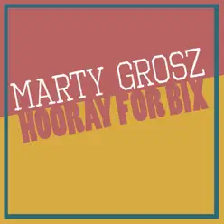 Hooray for Bix - Marty Grosz Hooray for Bix - Marty Grosz