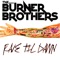 Rave Til Dawn - The Burner Brothers lyrics