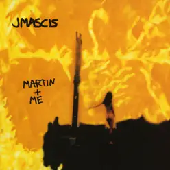 Martin + Me - J. Mascis
