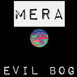 Evil Bog - Single - Mera Evil Bog - Single - Mera