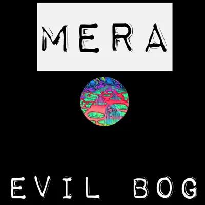 Evil Bog - Single - Mera