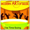 Modern Art of Music: Tea Time Swing