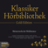 Conrad Ferdinand Meyer, Alexander Puschkin & Wilhelm Raabe - Die Klassiker-Hörbibliothek (Gold-Edition): Meisterwerke der Weltliteratur