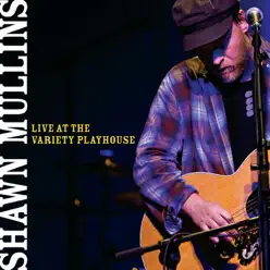 Live At the Variety Playhouse - Shawn Mullins