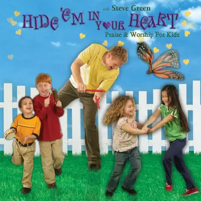 Hide 'Em In Your Heart - Praise & Worship for Kids - Steve Green