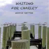 Waiting for Charley album lyrics, reviews, download