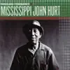Vanguard Visionaries: Mississippi John Hurt album lyrics, reviews, download