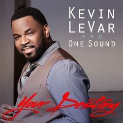 Kevin LeVar & One Sound - Your Destiny