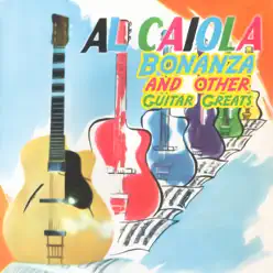 Bonanza & Other Guitar Greats - Al Caiola Bonanza & Other Guitar Greats - Al Caiola