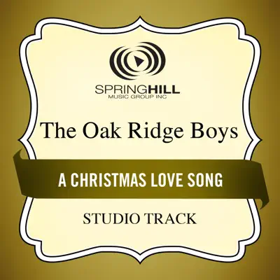 A Christmas Love Song (Studio Track) - EP - The Oak Ridge Boys