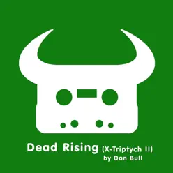 Dead Rising (X-Triptych II) - Single - Dan Bull Dead Rising (X-Triptych II) - Single - Dan Bull