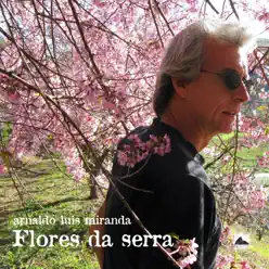 Flores da Serra - Arnaldo Luis Miranda