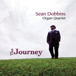 Sean Dobbins Organ Quartet - The Journey