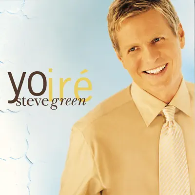 Yo Iré - Steve Green