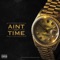 Ain't Got Time (feat. Kirko Bangz) - Young Lace lyrics