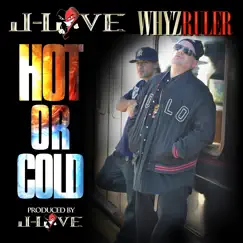 Hot or Cold - Single by J-Love & Whyz Ruler album reviews, ratings, credits