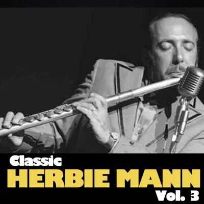 Classic Herbie Mann, Vol. 3 - Herbie Mann