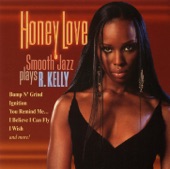 Honey Love - Smooth Jazz Plays R. Kelly, 2005