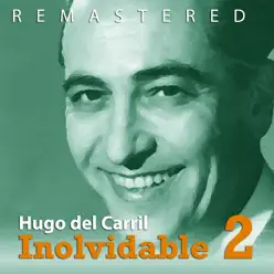 Inolvidable 2 (Remastered) - Hugo Del Carril Inolvidable 2 (Remastered) - Hugo Del Carril