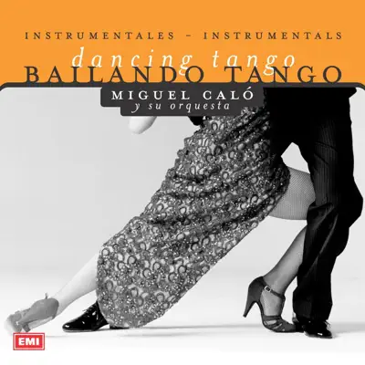 Bailando Tango: Miguel Calo - Miguel Caló