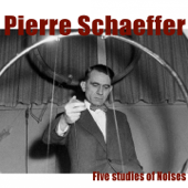 Schaeffer: Five Studies of Noises - EP - Pierre Schaeffer