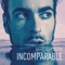 Incomparable - Single