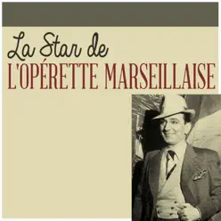 La Star de l'Opérette Marseillaise - Alibert